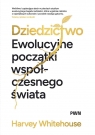 Dziedzictwo. Ewolucyjne początki współczesnego świata Harvey Whitehouse .