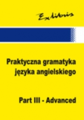 Praktyczna gramatyka języka angielskiego cz. 3 - Iwona Szlańszok