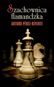 Szachownica flamandzka - Perez-Reverte Arturo