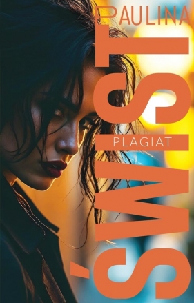 Bestseller. Tom 3. Plagiat - Paulina Świst