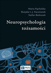 Neuropsychologia tożsamości - Stefan Bednarek, Bożydar Kaczmarek, Maria Pąchalska