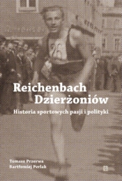 Reichenbach / Dzierżoniów. Historia sportowych pasji i polityki - Przerwa Tomasz, Perlak Bartłomiej