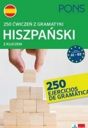 250 ćwiczeń z gramatyki hiszpańskiej A1-B2 PONS - Praca zbiorowa