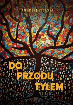 Do przodu tyłem - Andrzej Zielski