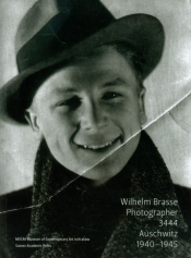 Wilhelm Brasse Photographer 3444 Auschwitz 1940-1945