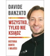Wszystko, tylko nie ksiądz - Davide Banzato