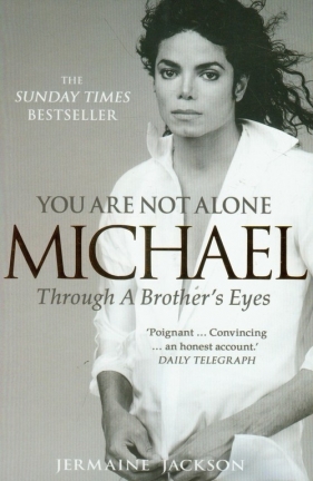 You are Not Alone Michael Through a brother's eyes - Jackson Jermaine<br />