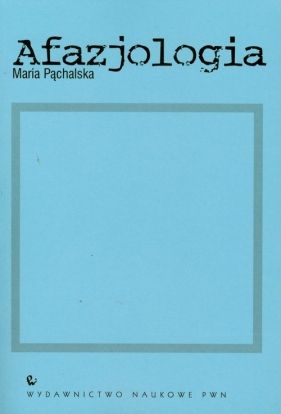 Afazjologia - Pąchalska Maria