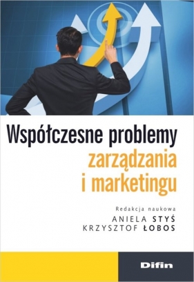 Współczesne problemy zarządzania i marketingu - Styś Aniela, Łobos Krzysztof