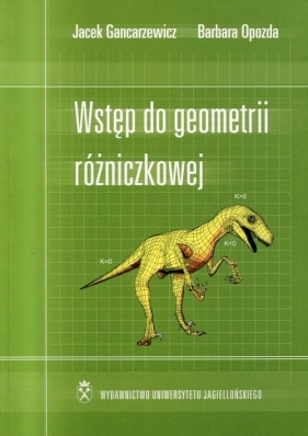 Wstęp do geometrii różniczkowej - Opozda Barbara, Gancarzewicz Jacek