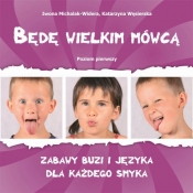 Będę wielkim mówcą. Poziom 1 Zabawy buzi i języka - Iwona Michalak-Widera, Katarzyna Węsierska