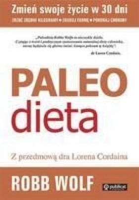Paleo Dieta Zrzuć kilogramy, zbuduj formę, pokonaj choroby (Uszkodzona okładka) - Wolf Robb