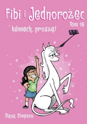 Fibi i Jednorożec. Uśmiech, proszę! Tom 15 - Dana Simpson