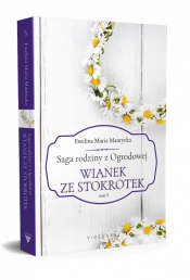 Wianek ze stokrotek. Saga rodziny z Ogrodowej. Tom 5 - Ewelina Maria Mantycka