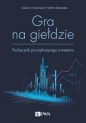 Gra na giełdzie - Cezary Chybowski, Marta Kubacka