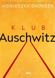Klub Auschwitz i inne kluby - Dauksza Agnieszka
