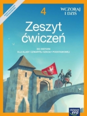Wczoraj i dziś Historia 4 Zeszyt ćwiczeń - Maćkowski Tomasz, Olszewska Bogumiła, Surdyk-Fertsch Wiesława
