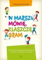 W marszu mówię klaszczę gram - Małgorzata Barańska