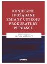 Konieczne i pożądane zmiany ustroju prokuratury w Polsce