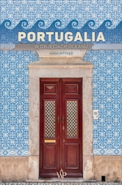 Portugalia. W objęciach oceanu - Anna Bittner