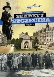 Sekrety Szczecina Część 2 - Czejarek Roman
