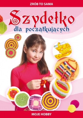 Szydełko dla początkujących - Beata Guzowska