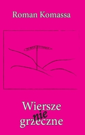 Wiersze niegrzeczne - Roman Komassa