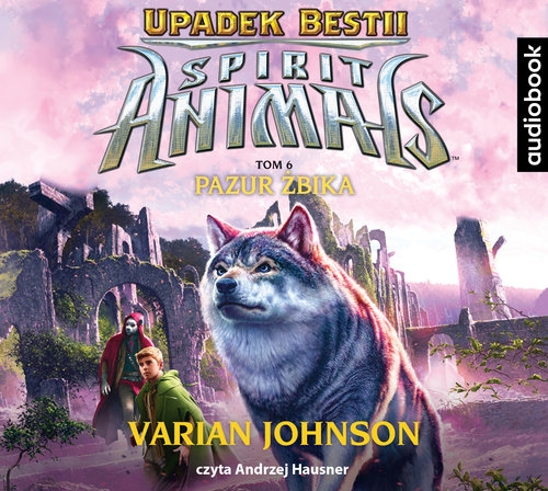 Spirit Animals Upadek bestii Tom 6 Pazur żbika
	 (Audiobook)