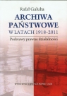 Archiwa państwowe w latach 1918-2011 Podstawy prawne działalności