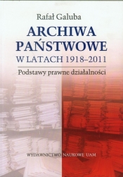 Archiwa państwowe w latach 1918-2011 - <br />