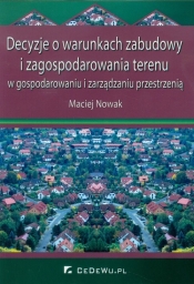 Decyzje o warunkach zabudowy i zagospodarowania terenu - Maciej Nowak