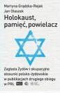 Holokaust, pamięć, powielacz - Jan Olaszek, Martyna Grądzka-Rejak, Martyna Grądzka-Rejak
