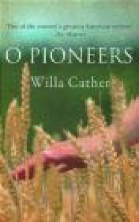 O Pioneers Willa Cather
