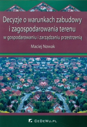 Decyzje o warunkach zabudowy i zagospodarowania terenu - Nowak maciej