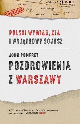 Pozdrowienia z Warszawy. Polski wywiad, CIA i wyjątkowy sojusz - Pomfret John