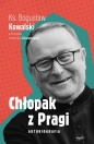 Chłopak z Pragi Autobiografia - Katarzyna Szkarpetowska, Bogusław Kowalski