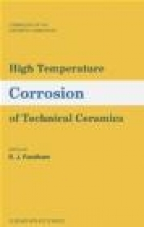 High Temperature Corrosion of Technical Ceramics R.J. Fordham