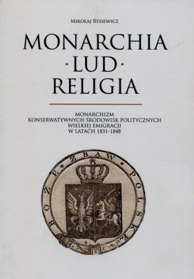 Monarchia lud religia - Rysiewicz Mikołaj<br />