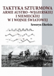 Taktyka szturmowa armii austro-węgierskiej i niemieckiej w I wojnie światowej - Elterlein Seweryn