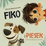 Fiko i piesek Marek Maruszczak