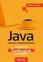 Java. Zadania z programowania. Przykładowe funkcyjne rozwiązania - Mirosław J. Kubiak
