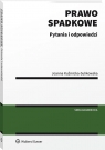 Prawo spadkowe. Pytania i odpowiedzi Joanna Kuźmicka-Sulikowska