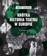 Krótka historia teatru w Europie. Tom drugi Józef Kelera