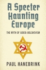 Specter Haunting Europe The Myth of Judeo-Bolshevism Paul Hanebrink