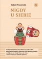 Nigdy u siebie. - Robert Wyszyński