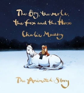 The Boy, the Mole, the Fox and the Horse - Mackesy Charlie