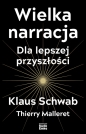 Wielka narracja - Klaus Schwab, Thierry Malleret