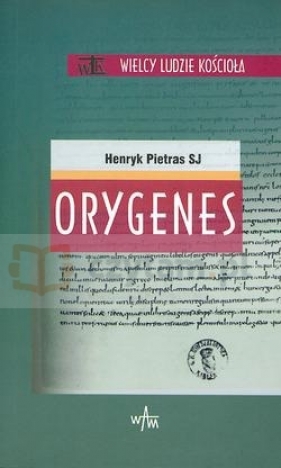 Orygenes (WLK) - Pietras Henryk SJ