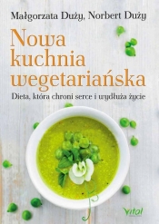 Nowa kuchnia wegetariańska - Duży Małgorzata, Duży Norbert
