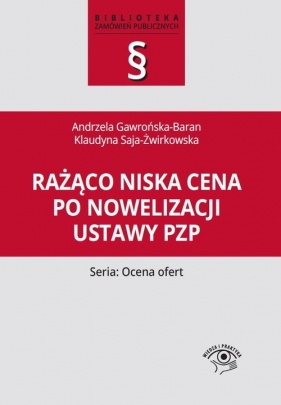 Rażąco niska cena po nowelizacji ustawy Pzp - Gawrońska-Baran Andrzela, Saja-Żwirkowska Klaudyna